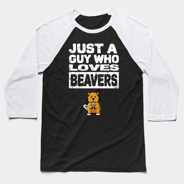 Just a guy who loves beavers Mens funny adult humor Baseball T-Shirt by Shanti-Ru Design